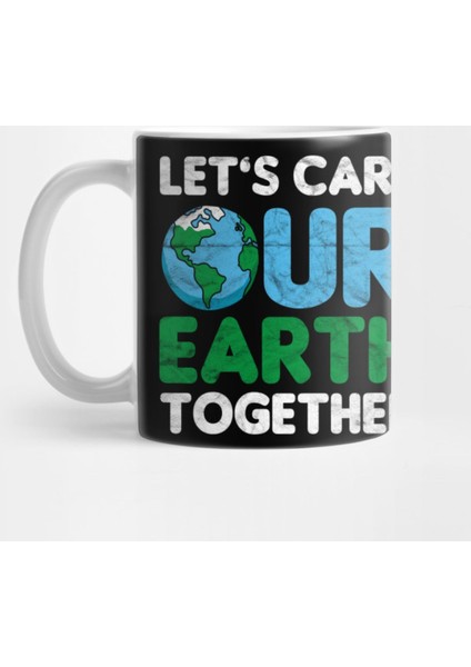 Earth Day-Let'S Care Our Earth Together Kupa Bardak