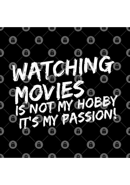Watching Movies İt'S Not My Hobby İt'S My Passion Pastime Cinema Entertainment Film Viewing Cin Kupa Bardak