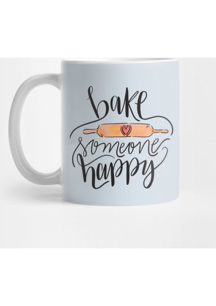 Bake Someone Happy Kupa Bardak