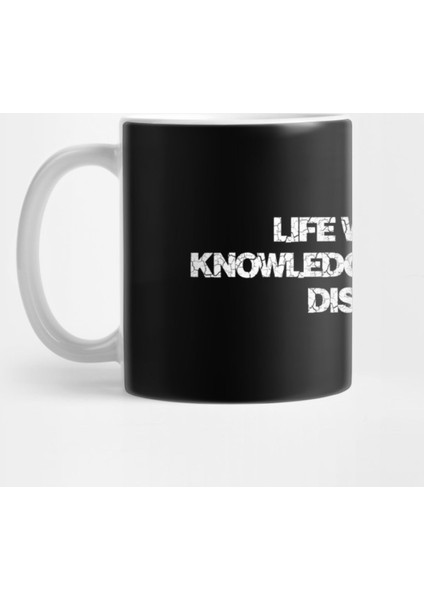 Life Without Knowledge İs Death İn Disguise. White On Black Kupa Bardak