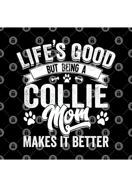 Life'S Good But Being A Collie Mom Makes It Better Kupa Bardak