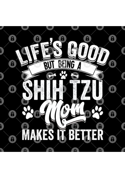 Life'S Good But Being A Shih Tzu Mom Makes It Better Kupa Bardak