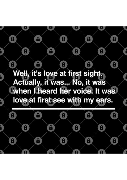 Well,İt'S Love At First Sight.Actually,İt Was...No,İt Was When I Heard Her Voice.It Was Love At Kupa Bardak