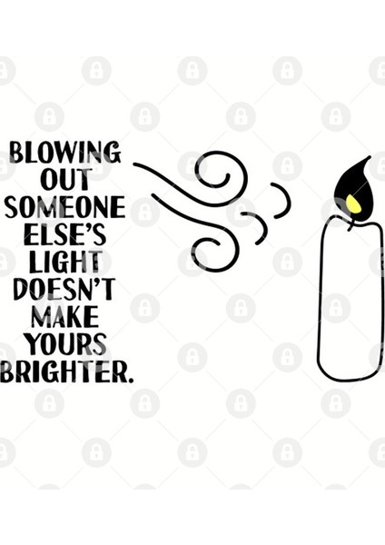 Blowing Out Someone Else'S Candle Doesn'T Make Yours Brighter Kupa Bardak