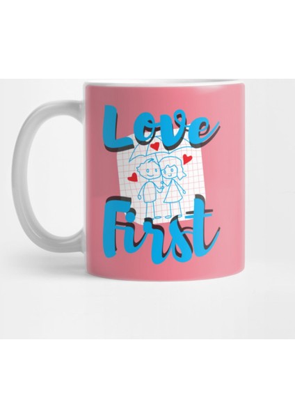 Love First Kupa Bardak