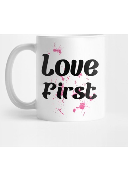 Love First Kupa Bardak