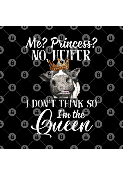 Me Princess No Heifer I Don'T Think So I'M The Queen Funny Sarcasm Kupa Bardak