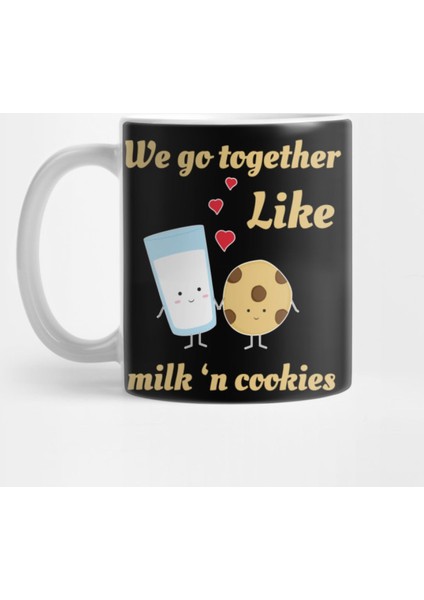 We Go Together Like Milk And Cookies Friend Best Kupa Bardak