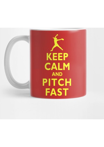 Keep Calm And Pitch Fast Fastpitch Softball Pitcher Kupa Bardak