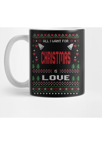 All I Want For Christmas Is Love Kupa Bardak