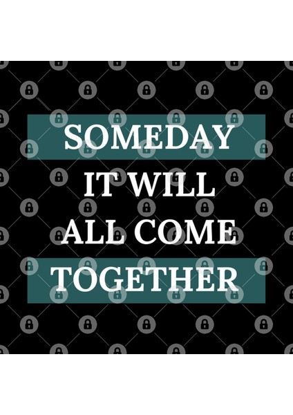 Someday It Will All Come Together Kupa Bardak