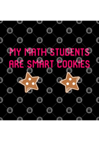 My Math Students Are Smart Cookies Funny Teacher Kupa Bardak