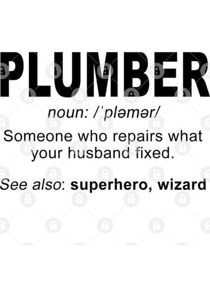 Plumber Noun: /Pləmər/ Someone Who Repairs What Your Husband Fixed. See Also Superhero, Wizard Kupa Bardak