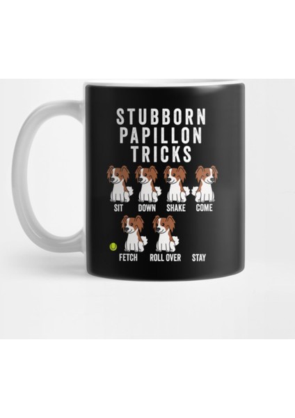 Stubborn Papillon Tricks Kupa Bardak