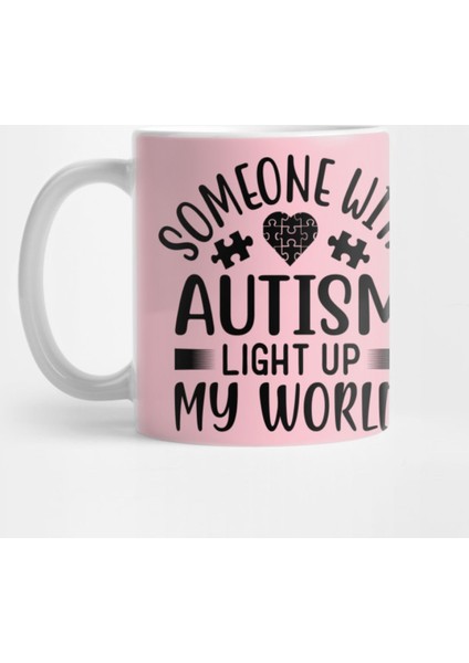 Someone With Autism Light Up My World Kupa Bardak