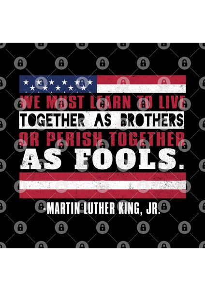We Must Learn To Live Together Or Perish Together As Fools. Kupa Bardak