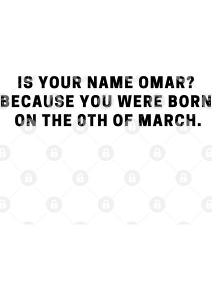 İs Your Name Omar? Because You Were Born On The 0Th Of March Kupa Bardak