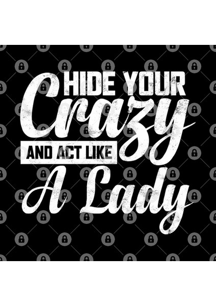Hıde Your Crazy And Act Lıke A Lady Kupa Bardak