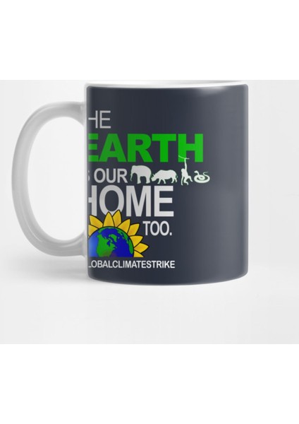 Sunflower The Earth Is Our Home Too Climate Strike Kupa Bardak