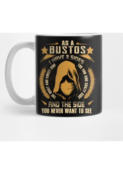 Bustos I Have Three Sides You Never Want To See Kupa Bardak