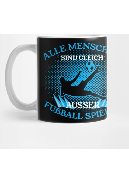 Alle Menschen Sind Gleich Außer Fußballspieler Kupa Bardak