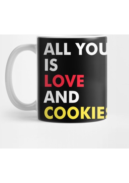 All You Need Is Love And Cookies Kupa Bardak