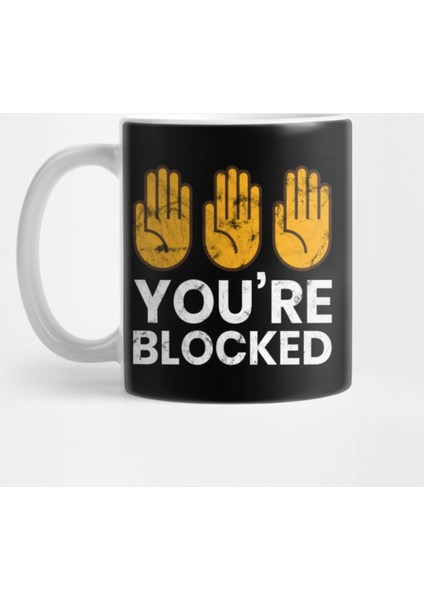You'Re Blocked Emoticon Hand Cell Phone Kupa Bardak