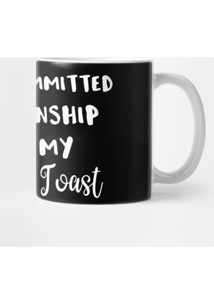 Avocado I'M In A Committed Relationship With My Avocado Toast Brunch Gift Kupa Bardak