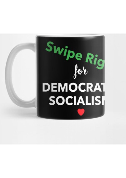 Swipe Right For Democratic Socialism İn Green/White Text Kupa Bardak