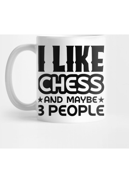 I Like Chess And Maybe 3 People Kupa Bardak