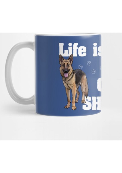 Life Is Better With A German Shepherd Kupa Bardak