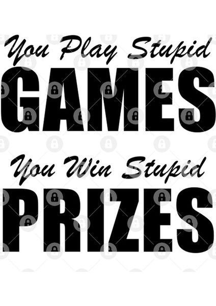 You Play Stupid Games, You Win Stupid Prizes Kupa Bardak