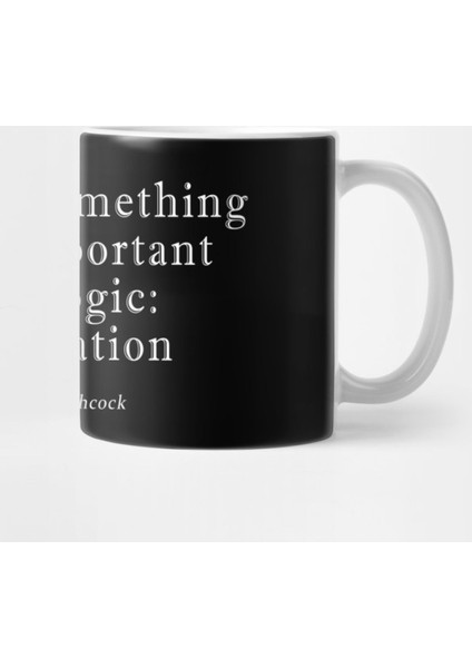 There İs Something More İmportant Than Logic: İmagination - Alfred Hitchcock Kupa Bardak