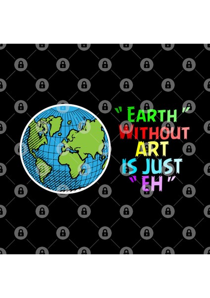 Earth Wirhout Art Is Just Eh, Earth Activist Kupa Bardak
