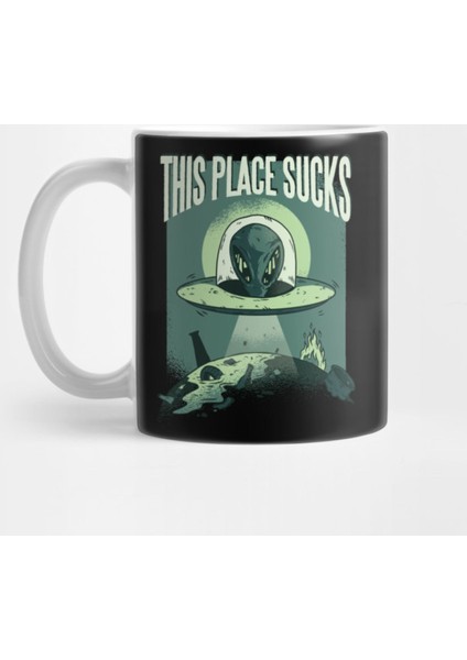 This Place Sucks Alien Ufo Gift Kupa Bardak