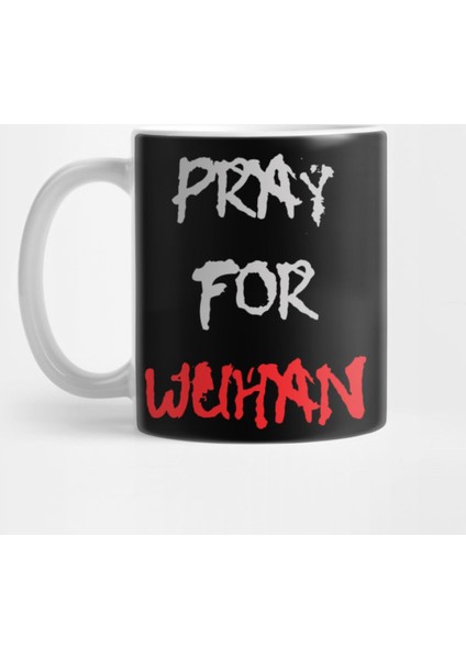 Pray For Wuhan Kupa Bardak