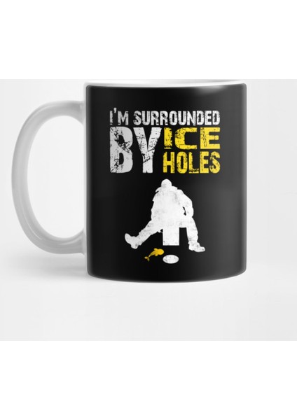 Ice Fishing I'M Surrounded By İce Holes Distressed Kupa Bardak