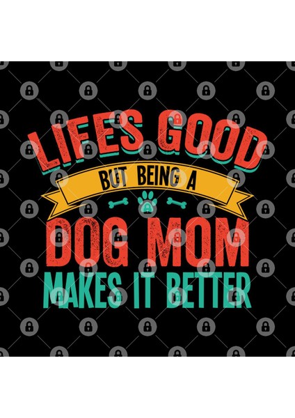 Lifes Good But Being A Dog Mom Makes It Better Kupa Bardak