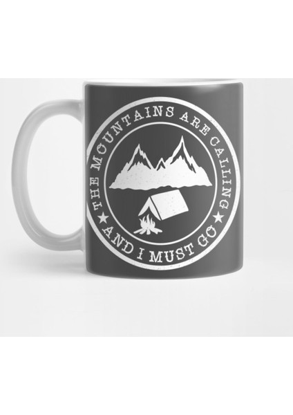 The Mountains Are Calling And I Must Go Kupa Bardak