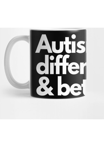 Autism Diffrent And Better Kupa Bardak