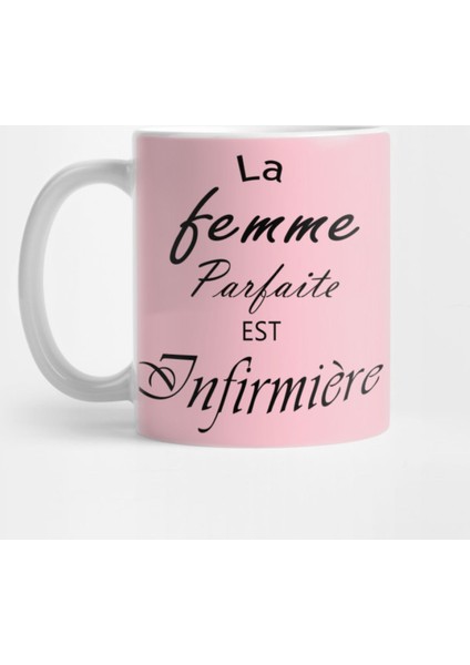 La Femme Parfaite Est İnfirmière Kupa Bardak