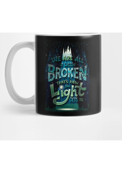 We Are All Broken Kupa Bardak