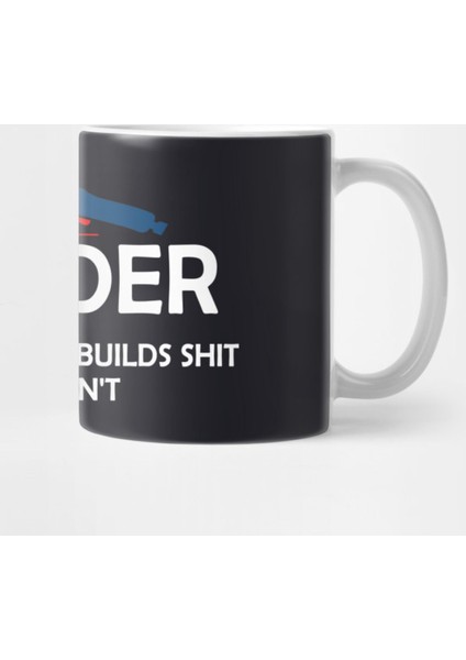 Welder Someone Who Buılds Shıt You Can'T Kupa Bardak