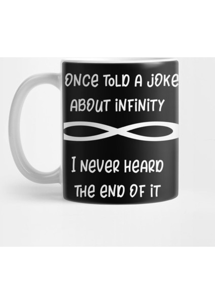 Funny Infinity Joke No End Kupa Bardak