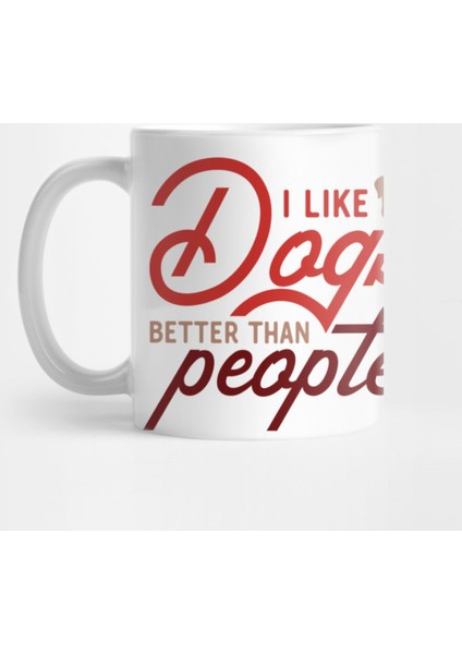 I Like Dogs Better Than People Kupa Bardak