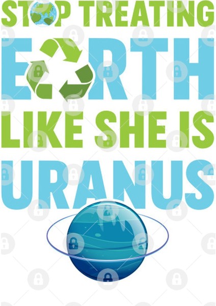 Stop Treating Earth Like Uranus - Earth Day Print Gift Kupa Bardak