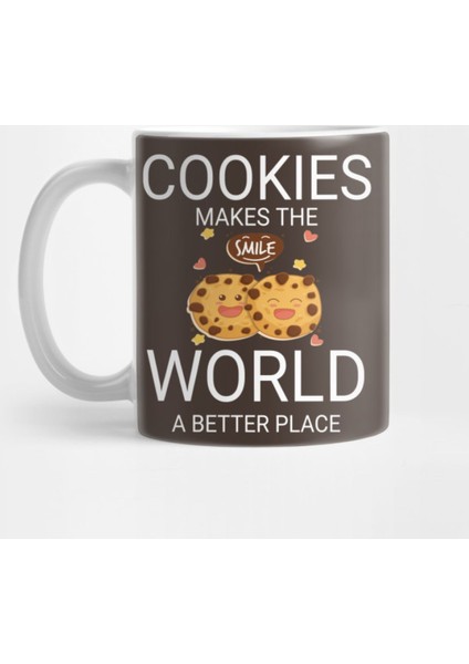 Cookies Makes The World A Better Place Kupa Bardak