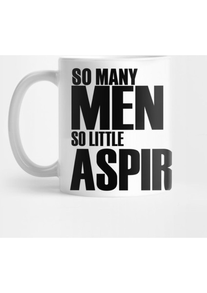 So Many Men So Little Aspirin Kupa Bardak