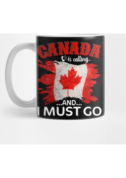 Funny Gift Canadian Tee Canada Is Calling And I Must Go Kupa Bardak