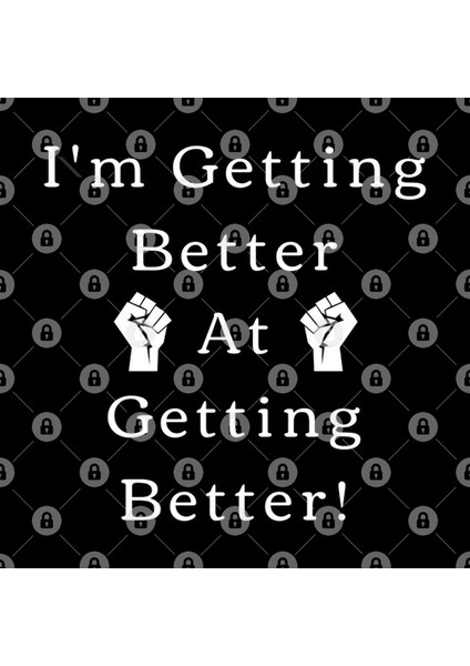 I'M Getting Better At Getting Better Motivational Design Kupa Bardak